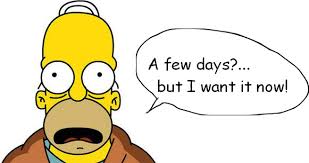 Homer Simpson cartoon for instant gratification wanting immediate access